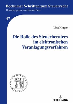 Die Rolle des Steuerberaters im elektronischen Veranlagungsverfahren - Klüger, Lisa