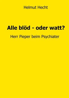 Alle blöd - oder watt? - Hecht, Helmut