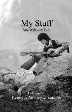 My Stuff and Welcome to It (eBook, ePUB) - Creamore, Kenneth Andrew