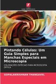 Pintando Células: Um Guia Simples para Manchas Especiais em Microscopia