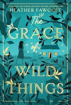 The Grace of Wild Things - Fawcett, Heather