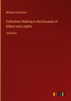 Collections Relating to the Dioceses of Kildare and Leighlin - Comerford, Michael