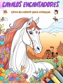 Cavalos encantadores - Livro de colorir para crianças - Cenas criativas e engraçadas de cavalos felizes