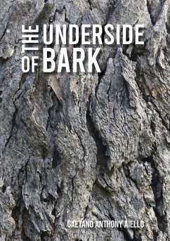 The Underside of Bark - Aiello, Gaetano Anthony