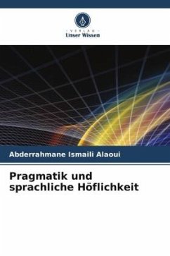 Pragmatik und sprachliche Höflichkeit - Ismaili Alaoui, Abderrahmane