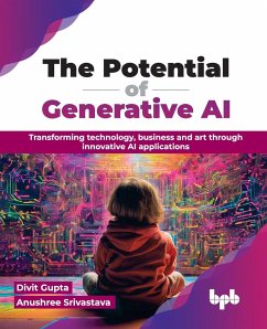 The Potential of Generative AI - Gupta, Divit; Srivastava, Anushree