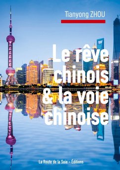 Le rêve chinois et la voie chinoise - Zhou, Tiangyong