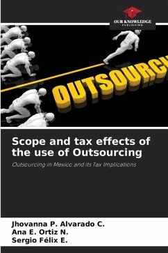 Scope and tax effects of the use of Outsourcing - Alvarado C., Jhovanna P.;Ortiz N., Ana E.;Felix E., Sergio