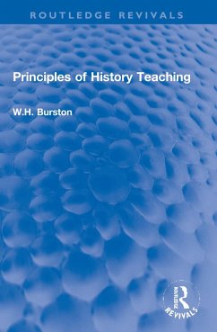 Principles of History Teaching - Burston, W. H.