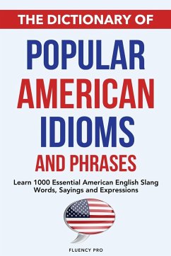 The Dictionary of Popular American Idioms & Phrases - Pro, Fluency