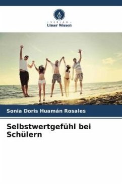 Selbstwertgefühl bei Schülern - Huamán Rosales, Sonia Doris