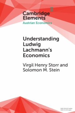 Understanding Ludwig Lachmann's Economics - Storr, Virgil Henry (George Mason University, Virginia); Stein, Solomon M. (George Mason University, Virginia)