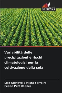 Variabilità delle precipitazioni e rischi climatologici per la coltivazione della soia - Batista Ferreira, Luiz Gustavo;Dapper, Felipe Puff