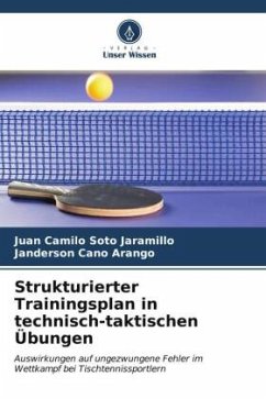 Strukturierter Trainingsplan in technisch-taktischen Übungen - Soto Jaramillo, Juan Camilo;Cano Arango, Janderson