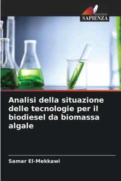 Analisi della situazione delle tecnologie per il biodiesel da biomassa algale - El-Mekkawi, Samar