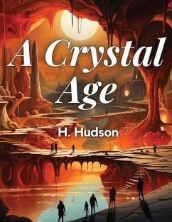 A Crystal Age By - W. H. Hudson