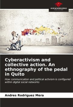Cyberactivism and collective action. An ethnography of the pedal in Quito - Rodriguez Mera, Andres