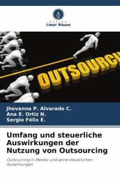 Umfang und steuerliche Auswirkungen der Nutzung von Outsourcing - Alvarado C., Jhovanna P.;Ortiz N., Ana E.;Felix E., Sergio