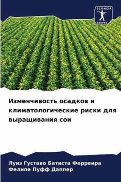 Izmenchiwost' osadkow i klimatologicheskie riski dlq wyraschiwaniq soi - Batista Ferreira, Luiz Gustawo;Dapper, Felipe Puff