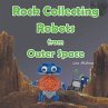 Rock Collecting Robots From Outer Space - Bild 1