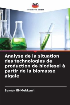 Analyse de la situation des technologies de production de biodiesel à partir de la biomasse algale - El-Mekkawi, Samar