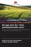 Ne Jigo Zen Do &quote;Voie professionnelle sûre&quote;