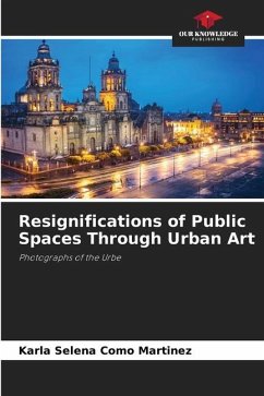 Resignifications of Public Spaces Through Urban Art - Como Martinez, Karla Selena