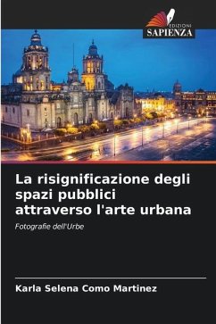 La risignificazione degli spazi pubblici attraverso l'arte urbana - Como Martinez, Karla Selena