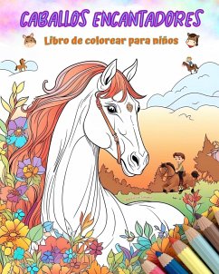 Caballos encantadores - Libro de colorear para niños - Escenas creativas y divertidas de risueños caballos - Editions, Colorful Fun