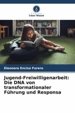 Jugend-Freiwilligenarbeit: Die DNA von transformationaler Führung und Responsa - Enciso Forero, Eleonora