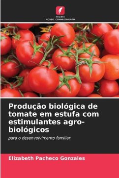 Produção biológica de tomate em estufa com estimulantes agro-biológicos - Pacheco Gonzales, Elizabeth