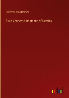 Elsie Venner: A Romance of Destiny - Holmes, Oliver Wendell
