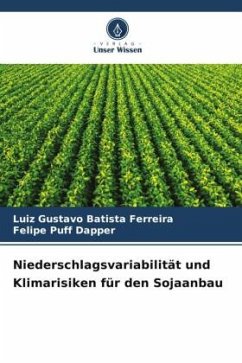 Niederschlagsvariabilität und Klimarisiken für den Sojaanbau - Batista Ferreira, Luiz Gustavo;Dapper, Felipe Puff