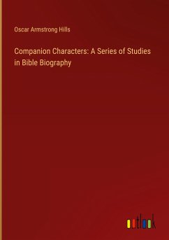 Companion Characters: A Series of Studies in Bible Biography - Hills, Oscar Armstrong