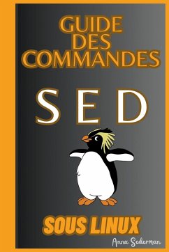 Guide Des Commandes SED Sous Linux - Sederman, Anna