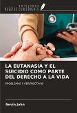 LA EUTANASIA Y EL SUICIDIO COMO PARTE DEL DERECHO A LA VIDA