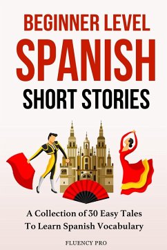 Beginner Level Spanish Short Stories - Pro, Fluency