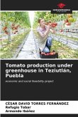 Tomato production under greenhouse in Teziutlán, Puebla
