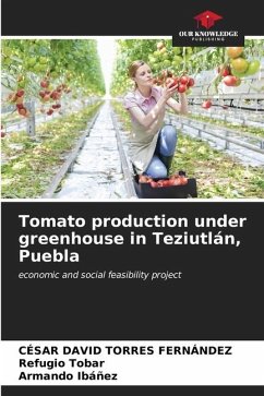 Tomato production under greenhouse in Teziutlán, Puebla - Torres Fernández, César David;Tobar, Refugio;Ibáñez, Armando