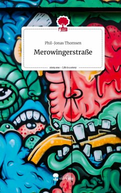 Merowingerstraße. Life is a Story - story.one - Thomsen, Phil-Jonas