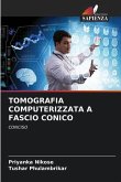 TOMOGRAFIA COMPUTERIZZATA A FASCIO CONICO