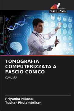 TOMOGRAFIA COMPUTERIZZATA A FASCIO CONICO - Nikose, Priyanka;PHULAMBRIKAR, TUSHAR