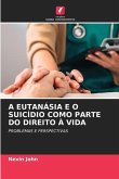 A EUTANÁSIA E O SUICÍDIO COMO PARTE DO DIREITO À VIDA