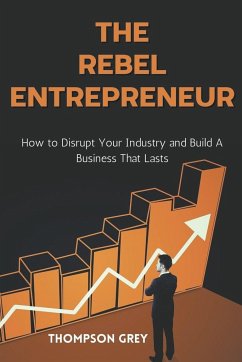 The Rebel Entrepreneur - Grey, Thompson