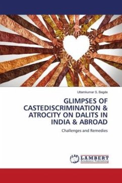 GLIMPSES OF CASTEDISCRIMINATION & ATROCITY ON DALITS IN INDIA & ABROAD - Bagde, Uttamkumar S.