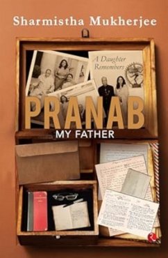 Pranab My Father - Mukherjee, Sharmistha