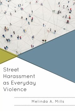 Street Harassment as Everyday Violence - Mills, Melinda A.