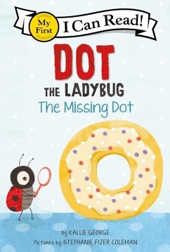 Dot the Ladybug: The Missing Dot - George, Kallie