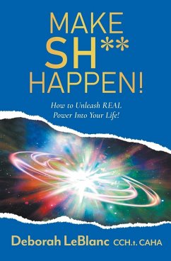 Make Sh** Happen! - Caha, Deborah LeBlanc CCHt