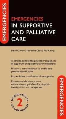Emergencies in Supportive and Palliative Care - Currow, Prof David (Deputy Vice-Chancellor (Research and Sustainable; Clark, Prof Katherine (Senior Staff Specialist; Area Director of Pal; Kleinig, Dr Paul (Senior Staff Specialist; General Physician; Clinic